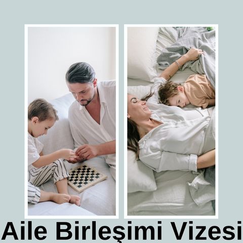 Aile Birleşimi Vizesi